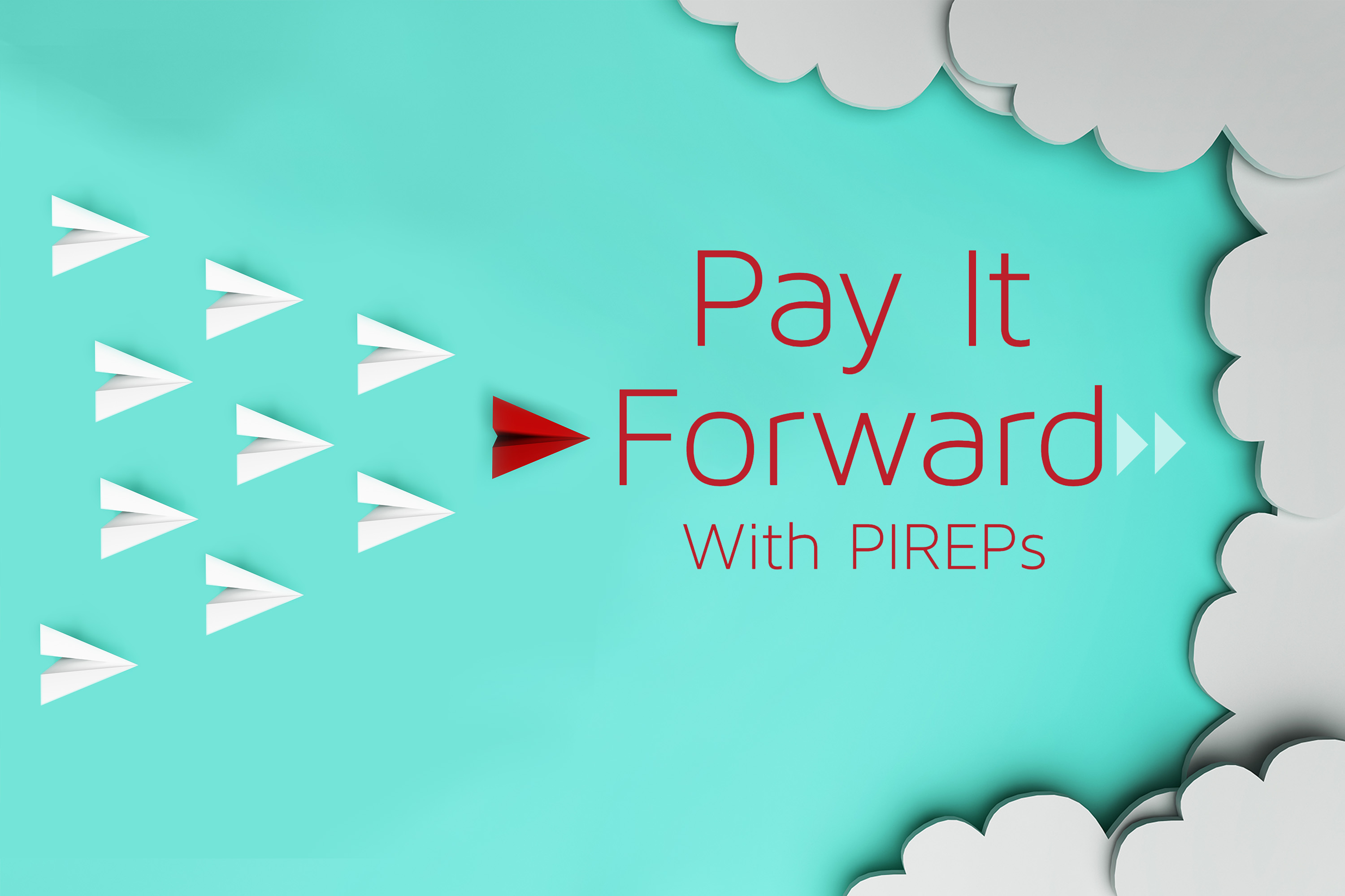 Pay it forward with PIREPS